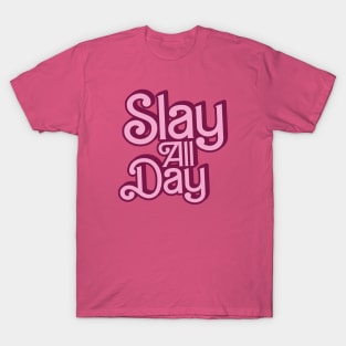 Slay all day // Barbie Style T-Shirt